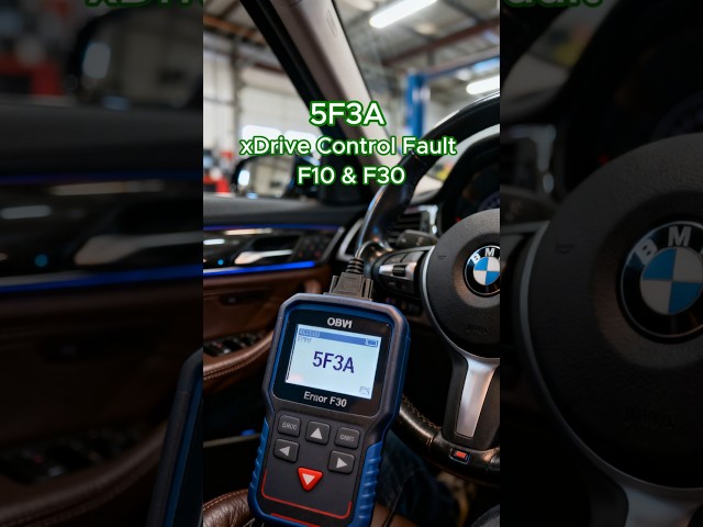 BMW Code 5F3A on F30 and F10 Often Means xDrive Malfunction