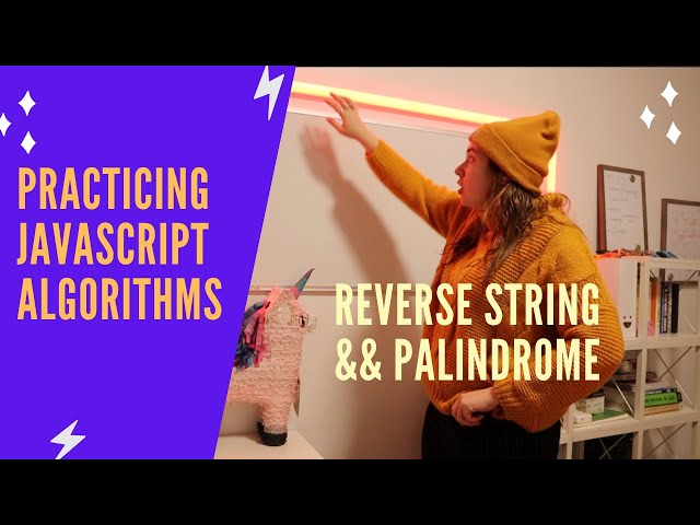Practicing JavaScript Algorithms: Reverse String && Palindrome