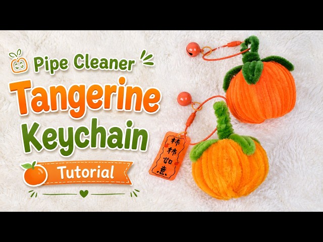 How to Make a Pipe Cleaner Tangerine Keychain 🍊 | Easy DIY Fruit Keychain Tutorial