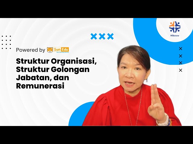 Struktur Organisasi, Struktur Golongan Jabatan, dan Remunerasi