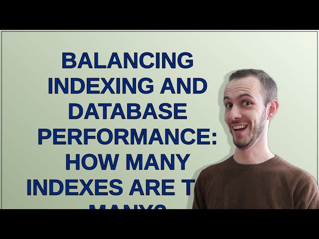 Dba: Balancing Indexing and Database Performance: How Many Indexes Are Too Many?