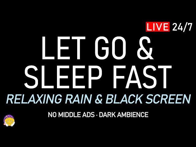 🔴 LET GO & SLEEP FAST | Relaxing Rain Sounds + Black Screen | Wash Away Stress & Recharge