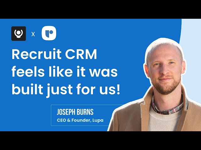 Lupa’s Founder Joseph Burns Shares Candid Insights on Recruit CRM – Must Watch!