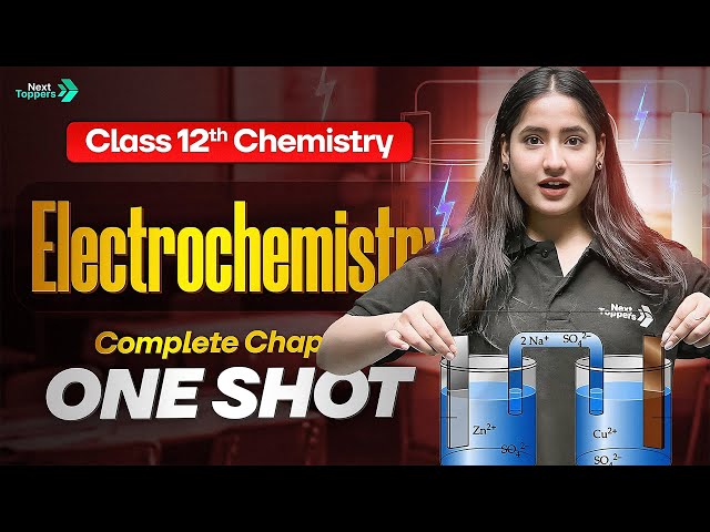 Electrochemistry Class 12 One Shot | 12th Grade Chemistry Chapter-2 Revision | CBSE 2026-27