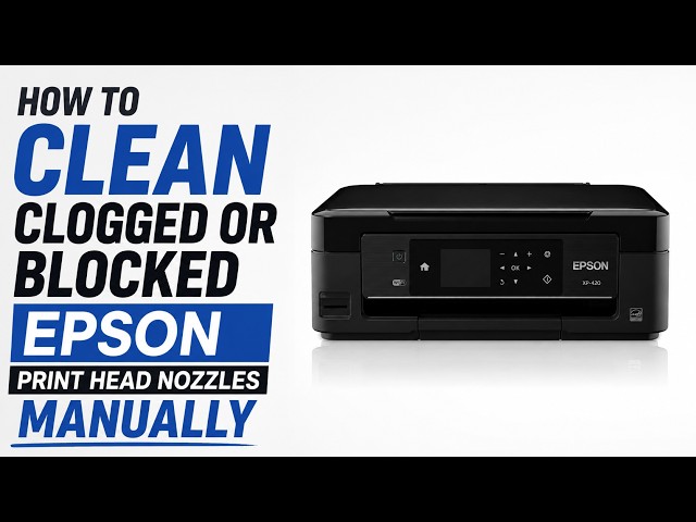 How to clean clogged or blocked Epson print head nozzles manually