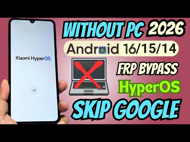 WITHOUT PC Unlock Account Google Xiaomi Redmi Note HyperOS Frp Bypass Android 16 - 15 - 14