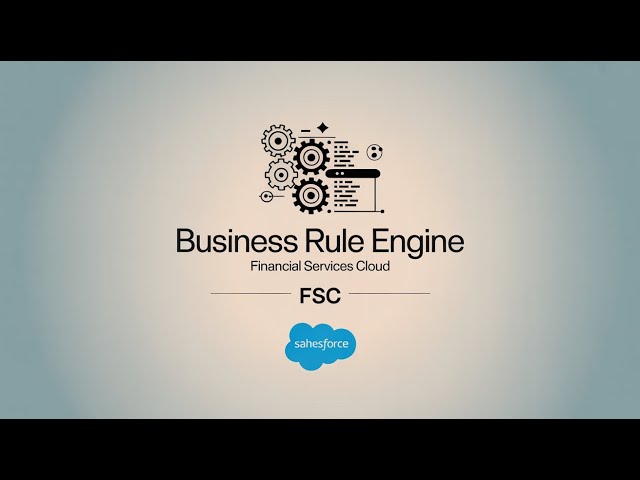 Business Rule Engine In Financial Service Cloud || Salesforce Up skilling || FSC || Finance Cloud