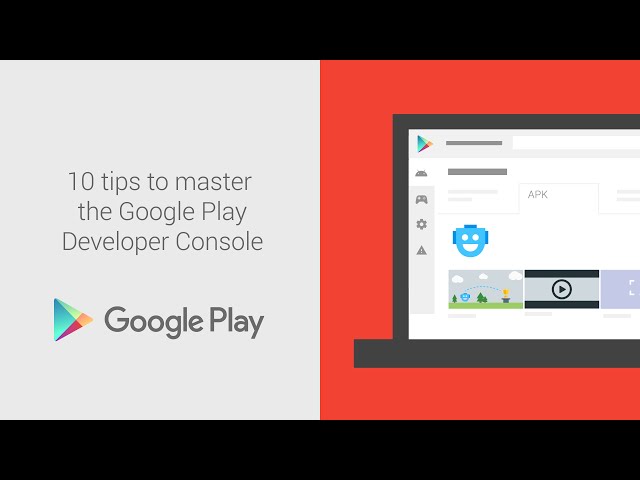 10 tips to master the Google Play Console