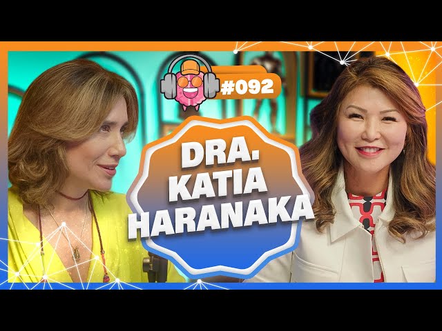 DRA. KATIA HARANAKA - PODPEOPLE #092