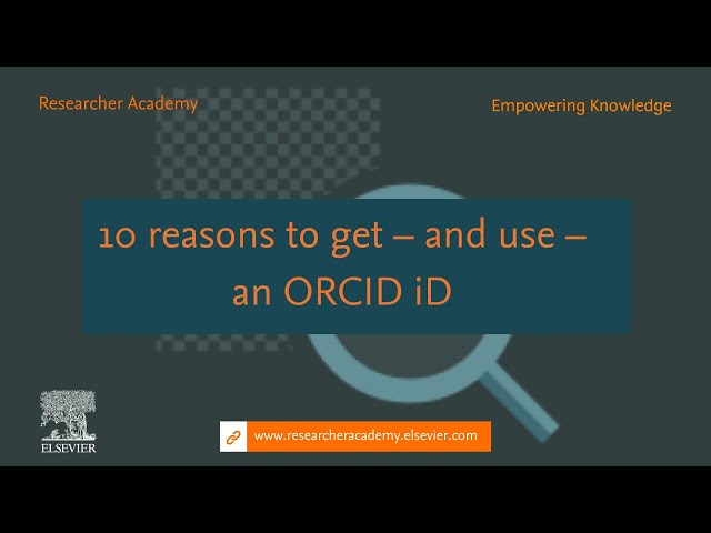 10 reasons to get – and use – an ORCID iD