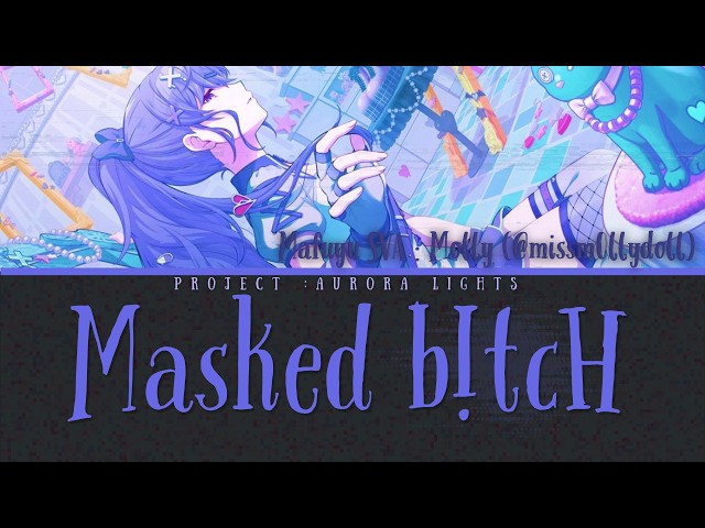 Masked bitcH || JP Mafuyu || Project: Aurora Lights
