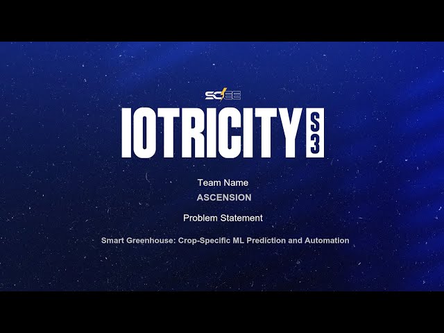 ASCENTION | Iotricity s3 | Smart-Greenhouse-Crop-Specific ML Prediction and Automation