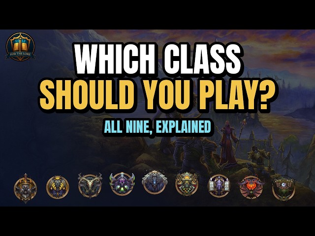 Which Class Should You Play in WoW Forever? (All 9 Explained)