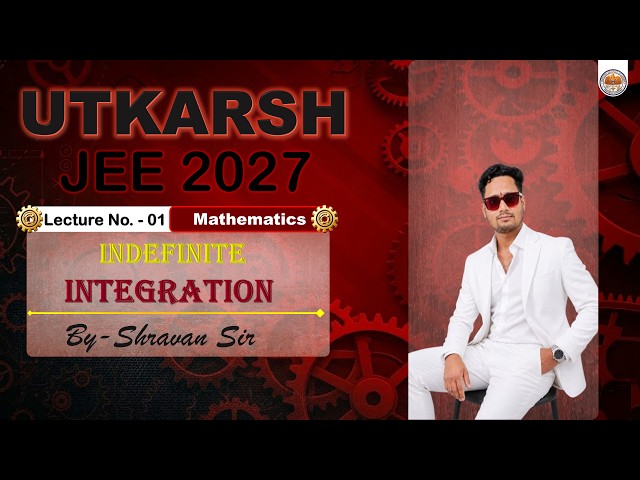 12th Indefinite Integration | Lec -01 Introduction & Basic Formulas of Integration