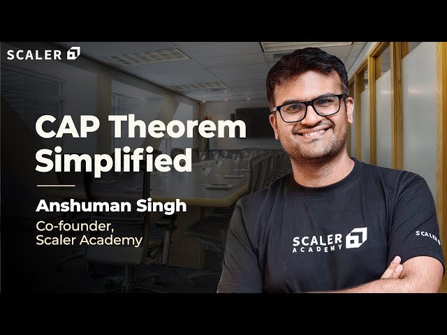 CAP Theorem Simplified 2026 | System Design Fundamentals | Distributed Systems | Scaler