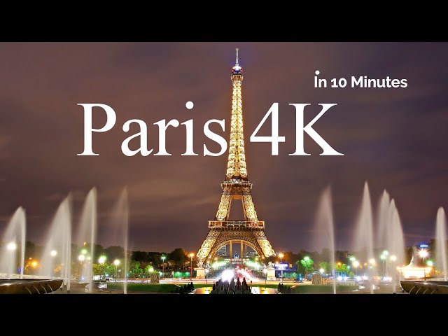 Paris in 10 Minutes 4K