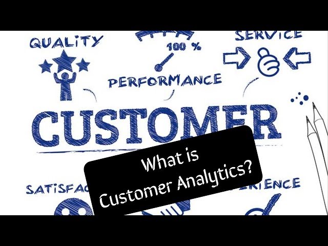 Analytics Mastery Session 4 : Customer Analytics and its types