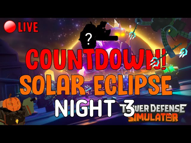 🔴COUNTDOWN LIVE NIGHT 3 - TDS SOLAR ECLIPSE EVENT - [ROBLOX]