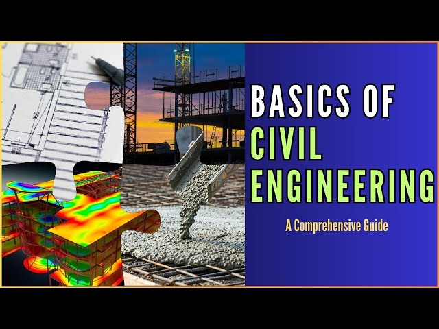Civil Engineering Basics: A Beginner's Guide