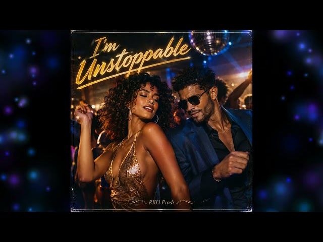I'm Unstoppable - Funk Rare 2026 (RKO Prods)