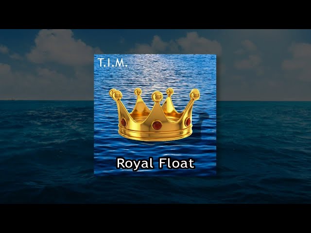 T.I.M. - Royal Float