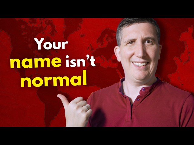 The rest of the world does names differently.
