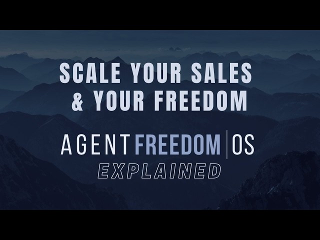 Scale Your Sales and Your Freedom - Agent Freedom OS Explained