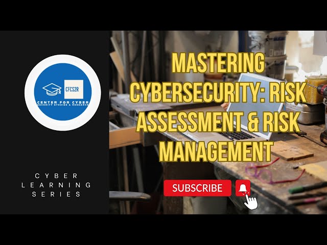 Mastering Cybersecurity: RISK Assessment & Risk Management Explained