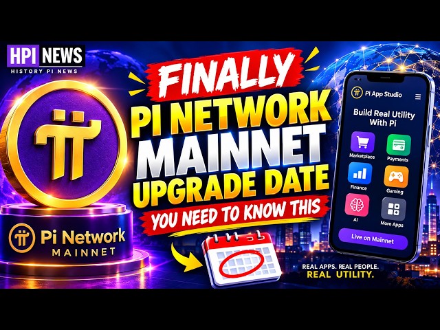 FINALLY PI NETWORK MAINNET UPGRADE DATE YOU NEED TO KNOW THIS