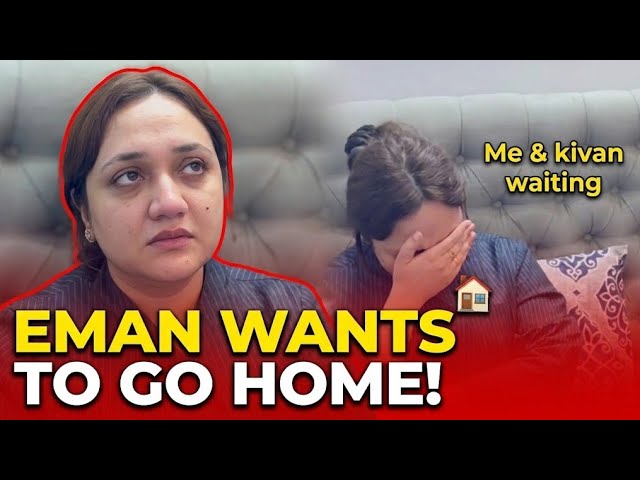 Eman crying for rajab in vlog💔 | Main aur kivan ghr Jana Chahtay hain