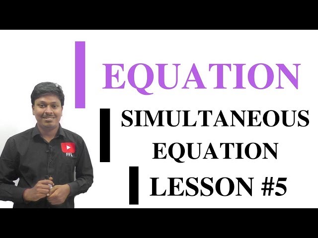 EQUATION_LESSON #5~SIMULTANEOUS EQUATION