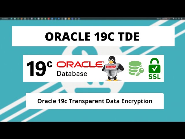 Oracle 19c Transparent Data Encryption TDE with Wallet