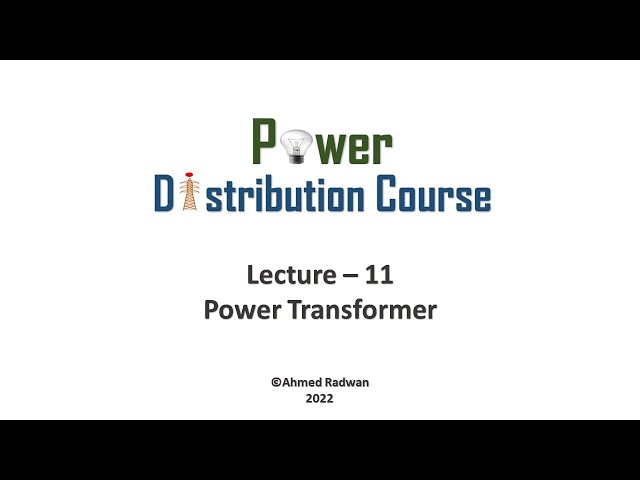 Power Distribution 11 Power Transformers