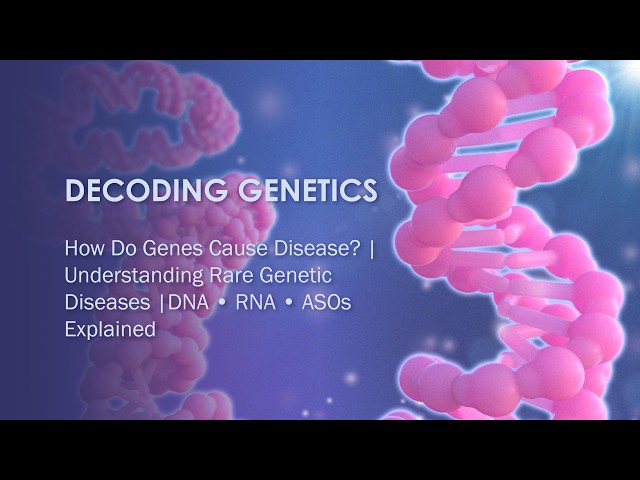 Decoding Genetics | Educational Animation on DNA, RNA, ASO Therapies & Rare Genetic Conditions