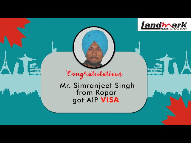 Mr. Simranjeet Singh From Ropar got #Canada AIP VISA