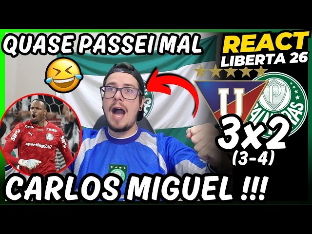REACT LDU 3x2 PALMEIRAS - LIBERTADORES 2026 - CARLOS MIGUEL SALVA VERDÃO NOS PENALTIS!