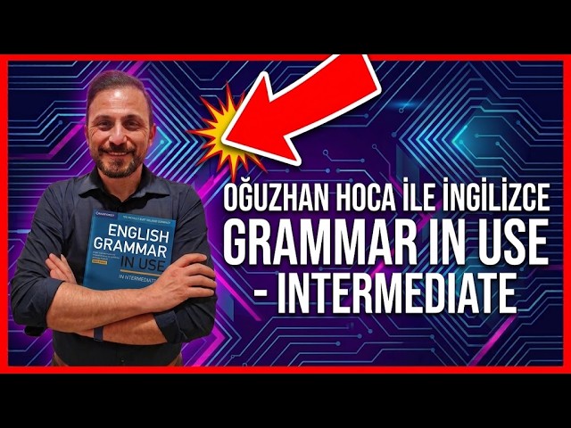 Oğuzhan Hoca ile Grammar In Use Intermediate - 120 ( By, Until & By the time etc.)