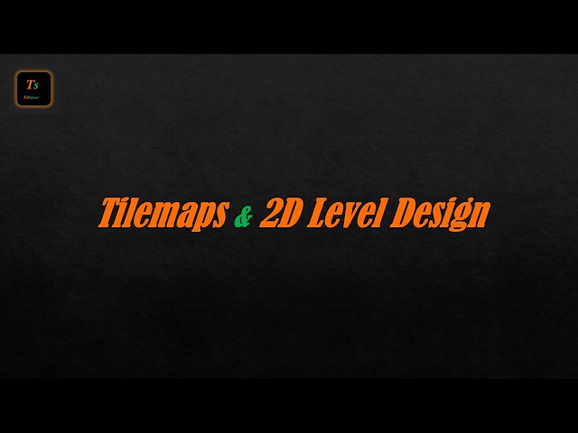 Tilemaps & 2D Level Design | Game Development - Tabspace