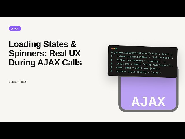 AJAX Series: Loading States & Spinners: Real UX During AJAX Calls