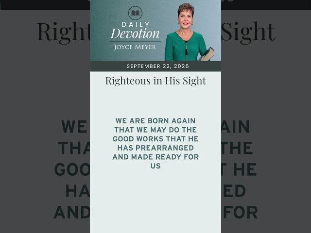 Righteous in His Sight | Daily Devotion from Joyce Meyer