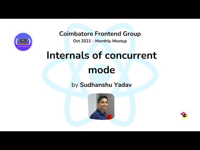 Internals of concurrent mode - Oct 2021 Monthly Meetup