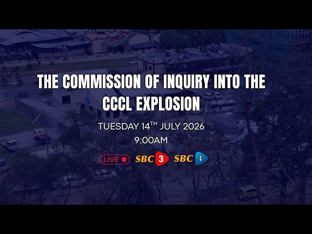 SBC LIVE | THE COMMISSION OF INQUIRY INTO THE CCCL EXPLOSION-14.07.2026