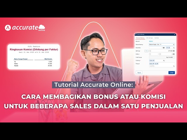 Tutorial Accurate Online: Membagikan Bonus atau Komisi untuk Beberapa Sales dalam Satu Penjualan