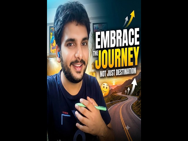 Embrace the journey, not just the destination 