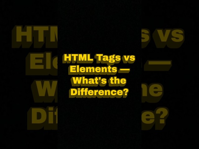 HTML series part 3: HTML Tags vs Elements #html5 #htmltutorial #htmlcss