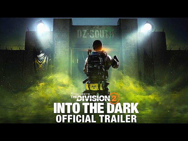 The Division 2: Into the Dark - Official Launch Trailer