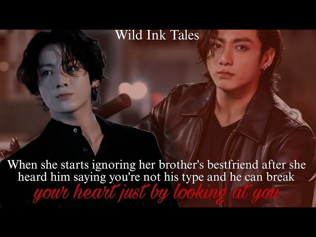Jk ff | When you startet ignoring ur brother's bestfriend after you heard him saying