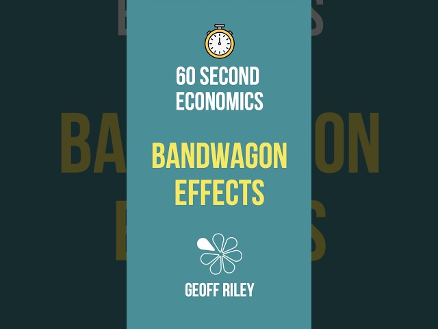 Bandwagon Effects I 60 Second Economics