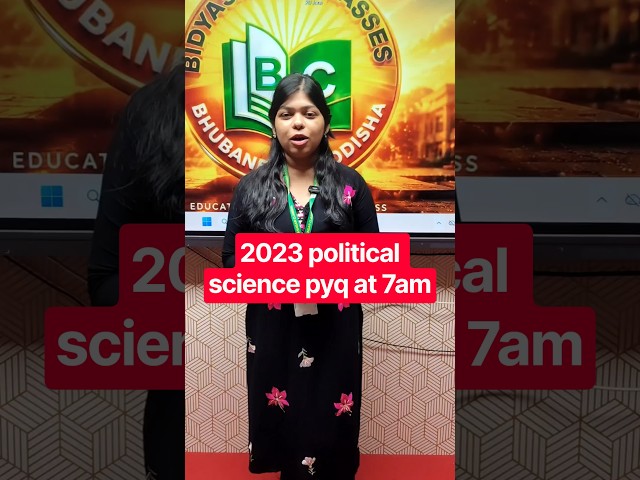 2023 political science pyq at 7am #chseodisha #education #odishaeducation#bidyasagarclasses