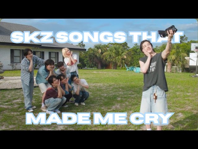 Straykids songs that have MADE ME CRY (with no explanation) 